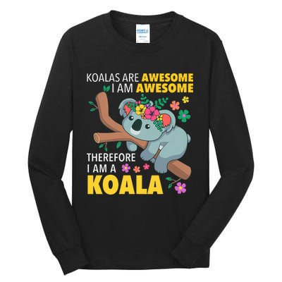 Koalas Are Awesome Funny Koala Bear Enthusiast Humor Outfit Tall Long Sleeve T-Shirt