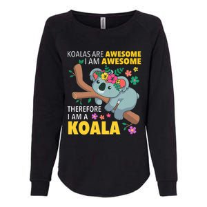 Koalas Are Awesome Funny Koala Bear Enthusiast Humor Outfit Womens California Wash Sweatshirt