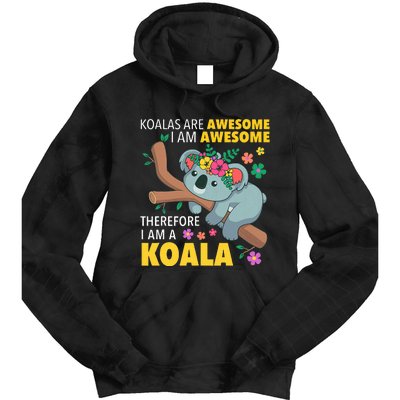 Koalas Are Awesome Funny Koala Bear Enthusiast Humor Outfit Tie Dye Hoodie