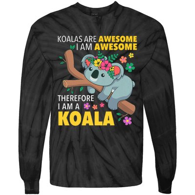 Koalas Are Awesome Funny Koala Bear Enthusiast Humor Outfit Tie-Dye Long Sleeve Shirt