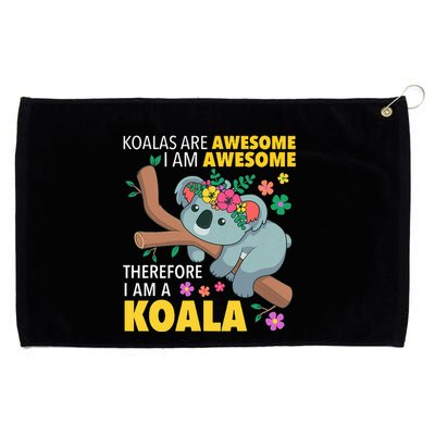 Koalas Are Awesome Funny Koala Bear Enthusiast Humor Outfit Grommeted Golf Towel