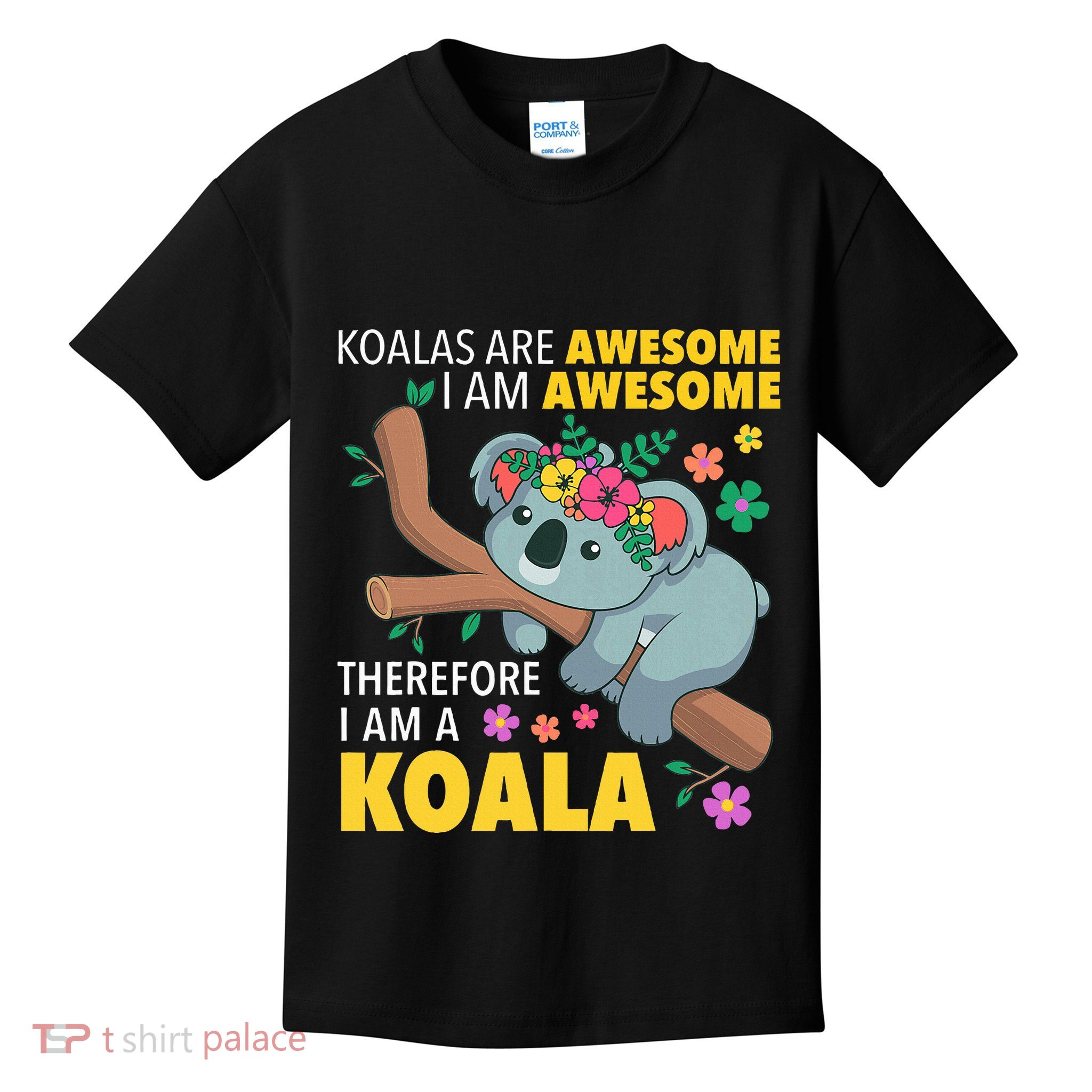 Koalas Are Awesome Funny Koala Bear Enthusiast Humor Outfit Kids T-Shirt