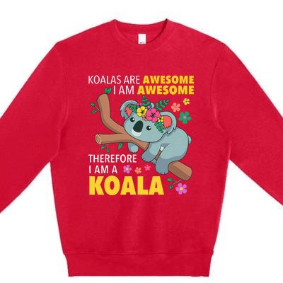 Koalas Are Awesome Funny Koala Bear Enthusiast Humor Outfit Premium Crewneck Sweatshirt