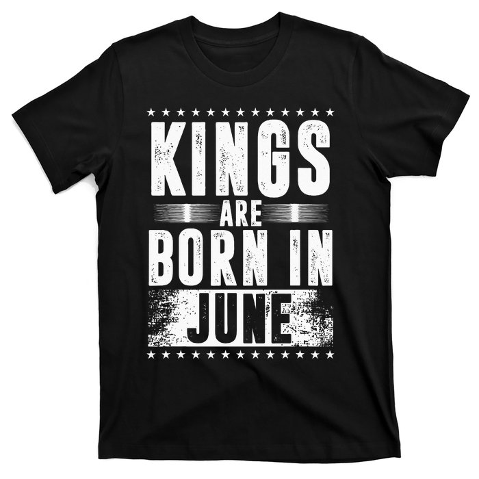 Kings Are Born In June Month Zodiac Sign Cancer Gemini Gift T-Shirt