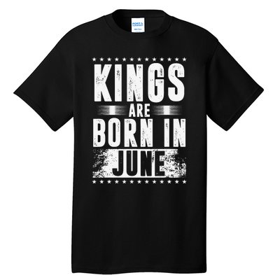 Kings Are Born In June Month Zodiac Sign Cancer Gemini Gift Tall T-Shirt