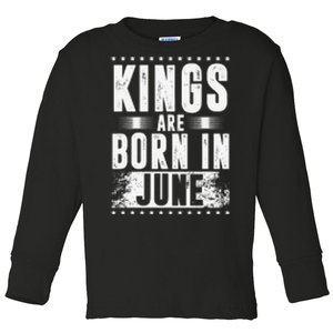 Kings Are Born In June Month Zodiac Sign Cancer Gemini Gift Toddler Long Sleeve Shirt