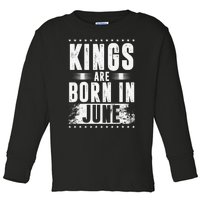 Kings Are Born In June Month Zodiac Sign Cancer Gemini Gift Toddler Long Sleeve Shirt