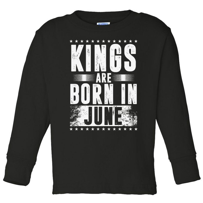 Kings Are Born In June Month Zodiac Sign Cancer Gemini Gift Toddler Long Sleeve Shirt