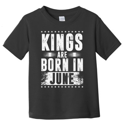 Kings Are Born In June Month Zodiac Sign Cancer Gemini Gift Toddler T-Shirt