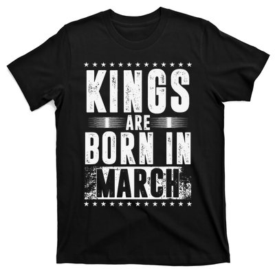 Kings Are Born In March Month Zodiac Sign Pisces Aries Gift T-Shirt