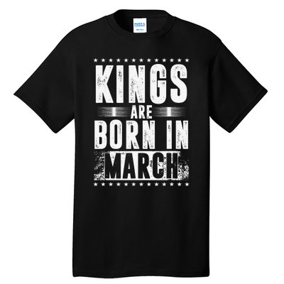 Kings Are Born In March Month Zodiac Sign Pisces Aries Gift Tall T-Shirt