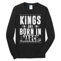 Kings Are Born In March Month Zodiac Sign Pisces Aries Gift Tall Long Sleeve T-Shirt