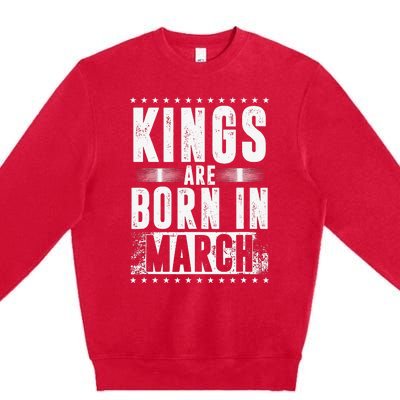 Kings Are Born In March Month Zodiac Sign Pisces Aries Gift Premium Crewneck Sweatshirt