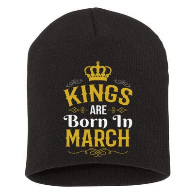 Kings Are Born In March March Birthday Short Acrylic Beanie