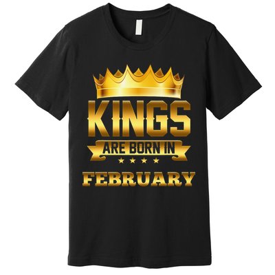 Kings Are Born In February Birthday Premium T-Shirt