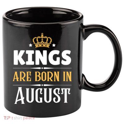 Kings Are Born In August Birthday Crown 11oz C Handle Ceramic Mug