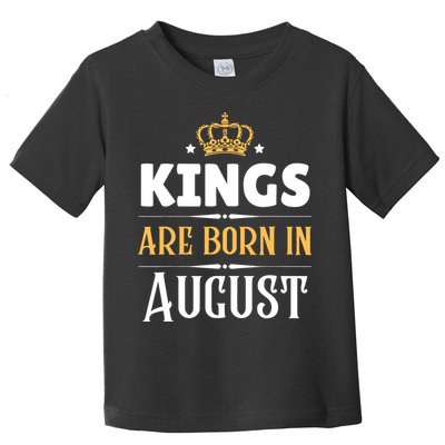 Kings Are Born In August Birthday Crown Toddler T-Shirt