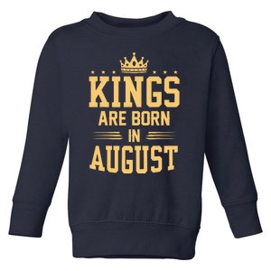 Kings Are Born In August Best Birthday Gift Idea Toddler Sweatshirt