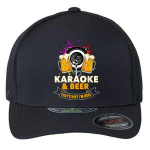 Karaoke And Beer That's Why I'm Here Karaoke Singer Karaoke Flexfit Unipanel Trucker Cap