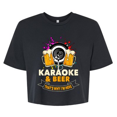 Karaoke And Beer That's Why I'm Here Karaoke Singer Karaoke Bella+Canvas Jersey Crop Tee