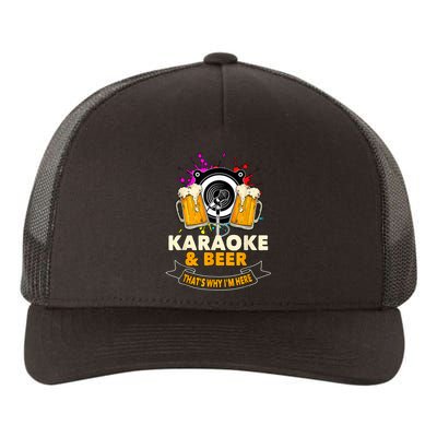 Karaoke And Beer That's Why I'm Here Karaoke Singer Karaoke Yupoong Adult 5-Panel Trucker Hat