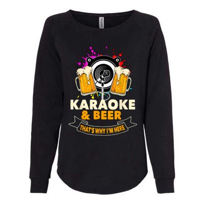 Karaoke And Beer That's Why I'm Here Karaoke Singer Karaoke Womens California Wash Sweatshirt