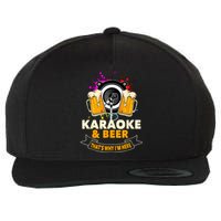 Karaoke And Beer That's Why I'm Here Karaoke Singer Karaoke Wool Snapback Cap