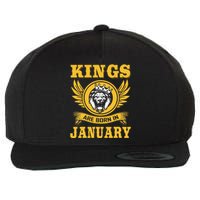 Kings Are Born In January Birthday Gift Wool Snapback Cap