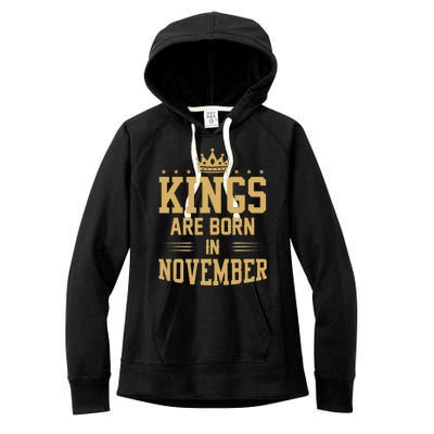 Kings Are Born In November Best Birthday Gift Women's Fleece Hoodie