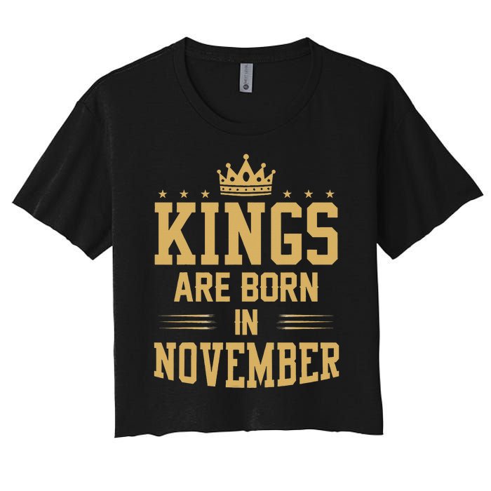 Kings Are Born In November Best Birthday Gift Women's Crop Top Tee