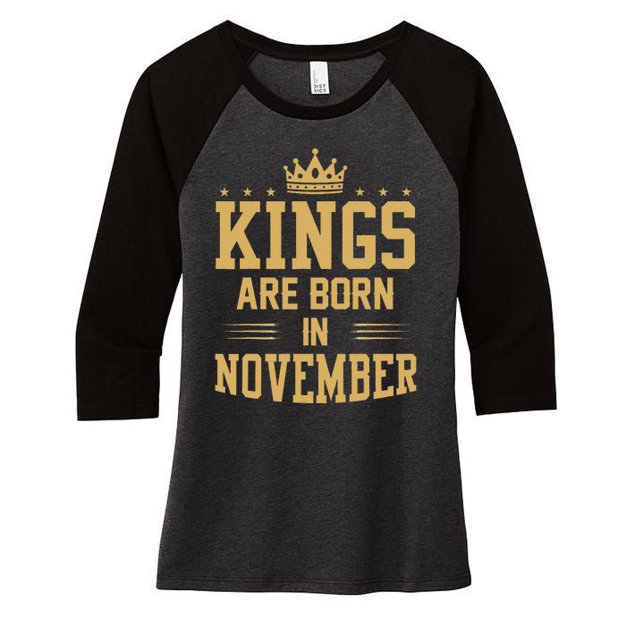 Kings Are Born In November Best Birthday Gift Women's Tri-Blend 3/4-Sleeve Raglan Shirt