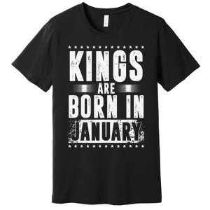 Kings Are Born In January Zodiac Sign Capricorn Month Gift Premium T-Shirt