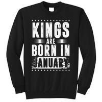 Kings Are Born In January Zodiac Sign Capricorn Month Gift Tall Sweatshirt