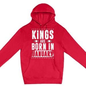 Kings Are Born In January Zodiac Sign Capricorn Month Gift Premium Pullover Hoodie