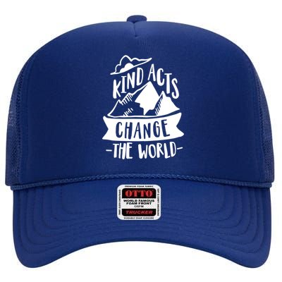 Kind Acts Change The World Anti Bullying Week Unity Day Gift High Crown Mesh Back Trucker Hat