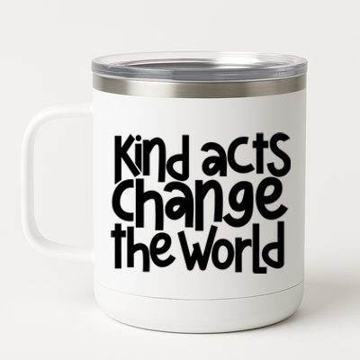 Kind Acts Change The World Anti Bullying Week Unity Day Gift 12 oz Stainless Steel Tumbler Cup