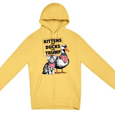 Kittens And Ducks For Trump Kittens For Trump Cats Premium Pullover Hoodie