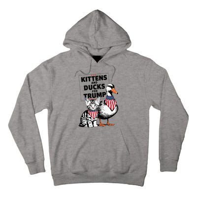 Kittens And Ducks For Trump Kittens For Trump Cats Tall Hoodie