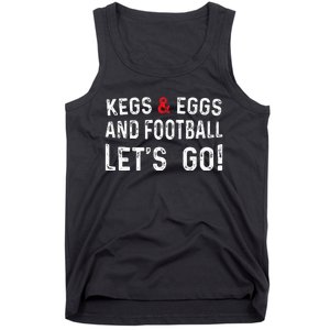 Kegs And Eggs And Football LetS Go Tank Top