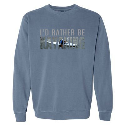 Kayak Accessories Equipt Cool Gift ID Rather Be Kayaking Garment-Dyed Sweatshirt