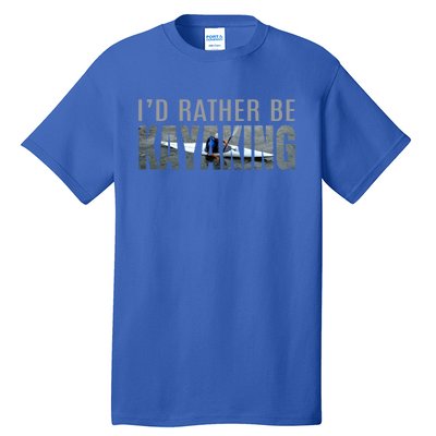 Kayak Accessories Equipt Cool Gift ID Rather Be Kayaking Tall T-Shirt