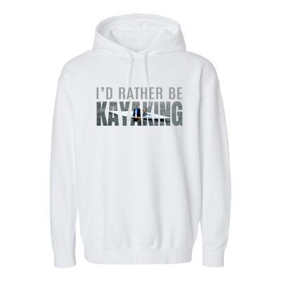 Kayak Accessories Equipt Cool Gift ID Rather Be Kayaking Garment-Dyed Fleece Hoodie