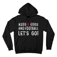 Kegs And Eggs And Football LetS Go Hoodie