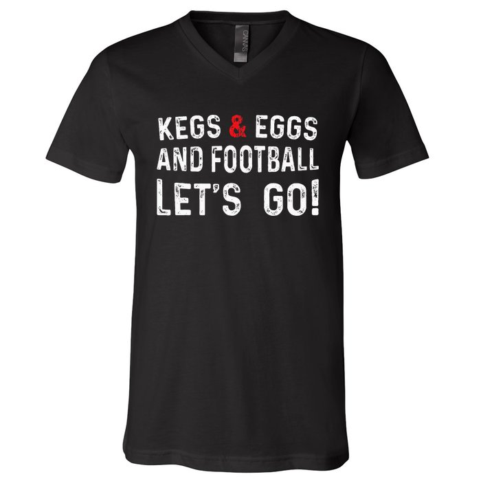 Kegs And Eggs And Football LetS Go V-Neck T-Shirt