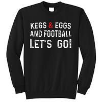 Kegs And Eggs And Football LetS Go Tall Sweatshirt