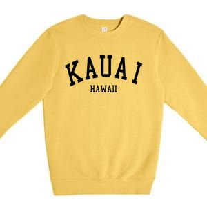 Kauai Aloha Hawaii Tribe Beach Gift Premium Crewneck Sweatshirt