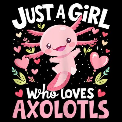 Kawaii Axolotl Just A Girl Who Loves Axolotls T-Shirt