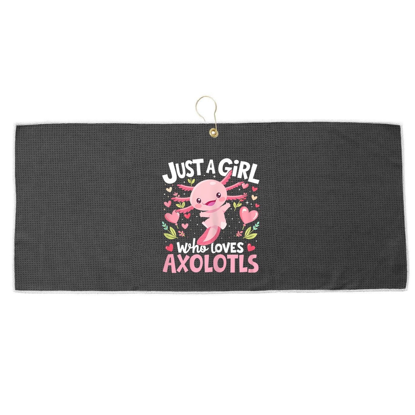 Kawaii Axolotl Just A Girl Who Loves Axolotls Large Microfiber Waffle Golf Towel