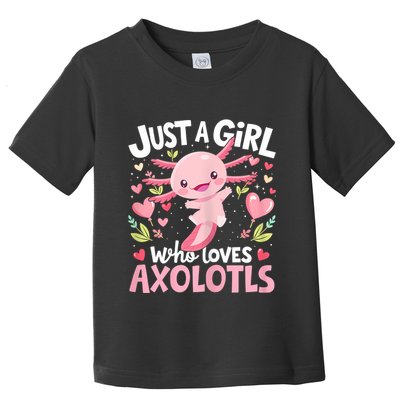 Kawaii Axolotl Just A Girl Who Loves Axolotls Toddler T-Shirt