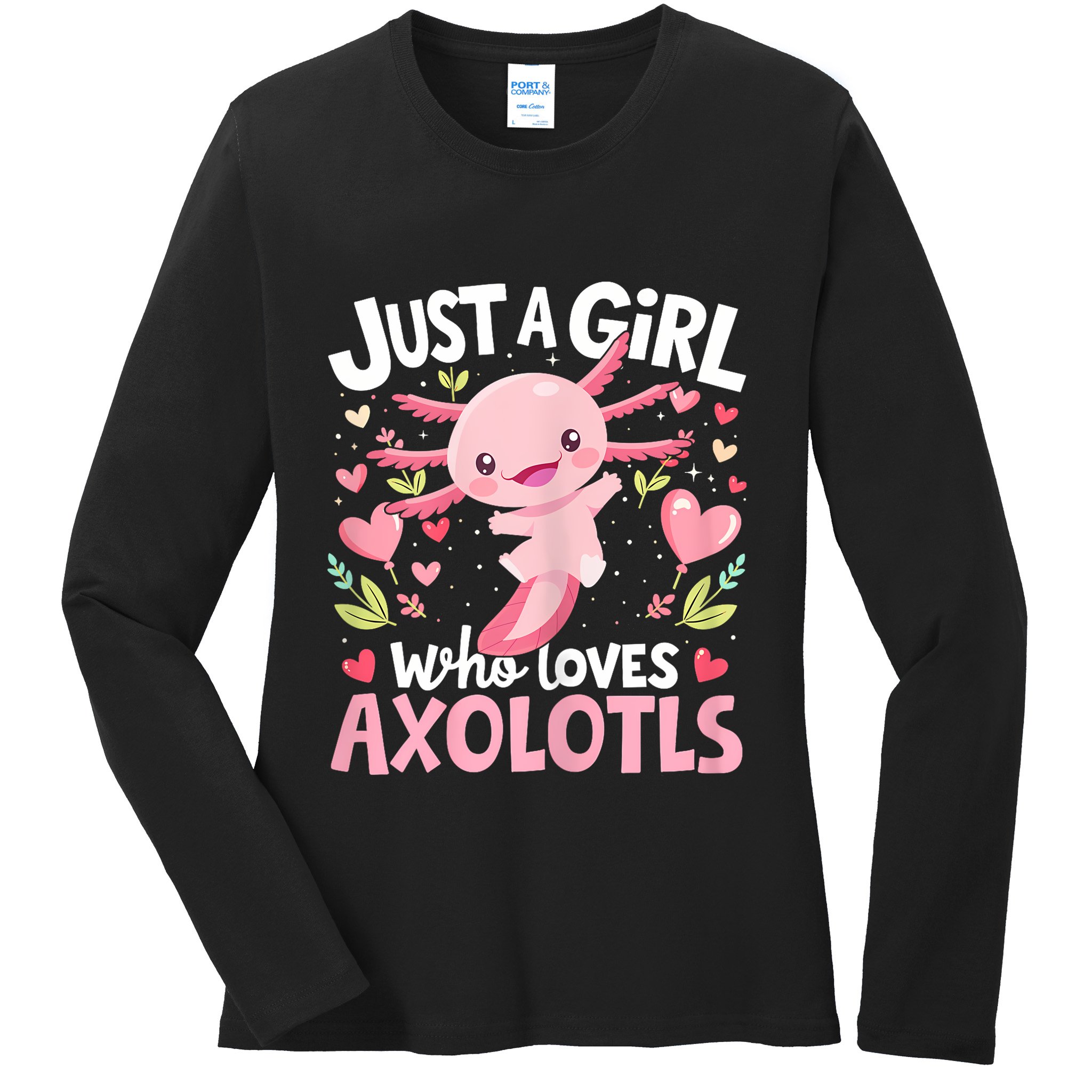 Kawaii Axolotl Just A Girl Who Loves Axolotls Ladies Long Sleeve Shirt